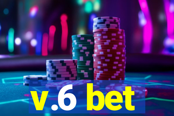 v.6 bet